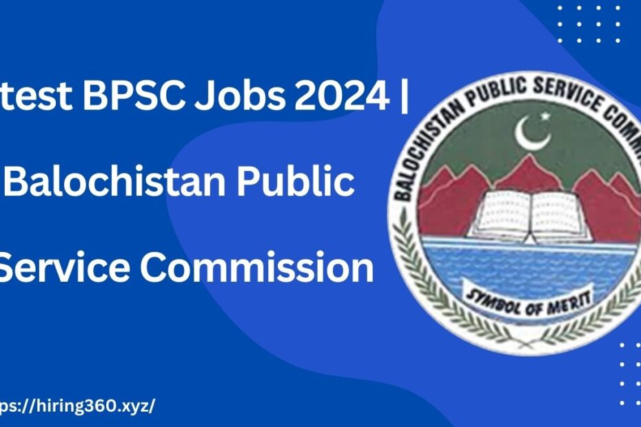 Latest BPSC Jobs 2024 | Balochistan Public Service Commission
