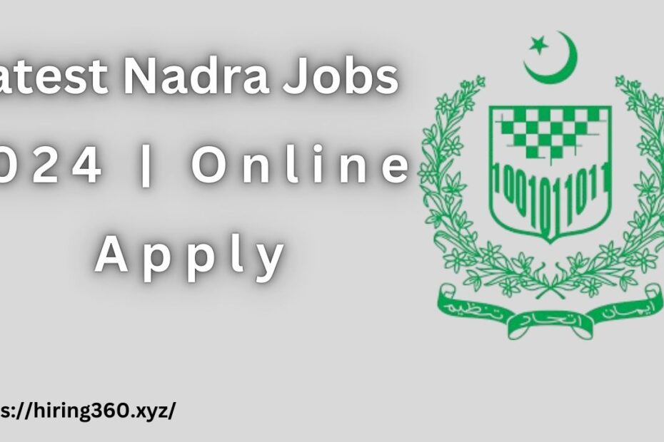 Latest Nadra Jobs 2024 | Online Apply