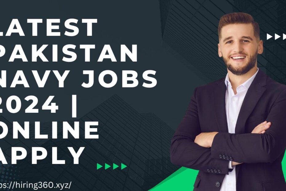 Latest Pakistan Navy Jobs 2024 | Online Apply