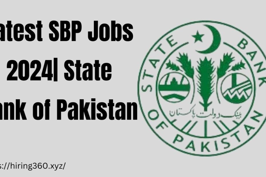 Latest SBP Jobs 2024 | State Bank of Pakistan