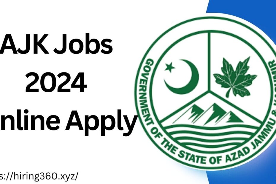 Latest AJK Jobs 2024 | Azad Government of the State of Jammu and Kashmir