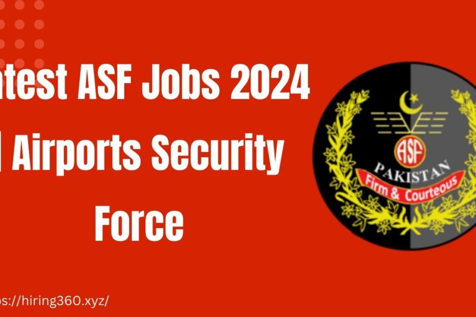 Latest ASF Jobs 2024 | Airports Security Force