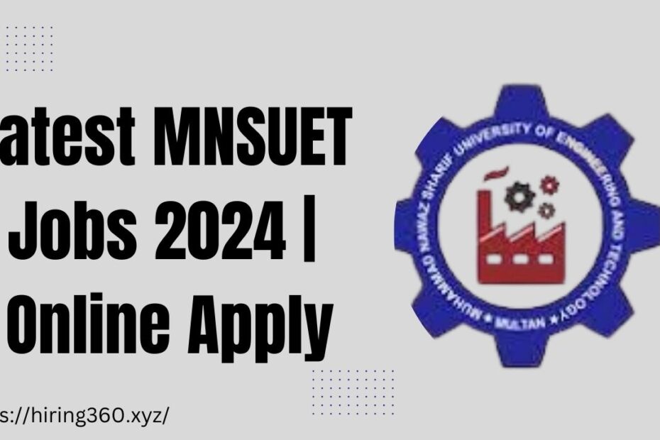 Latest MNSUET Jobs 2024 | Online Apply
