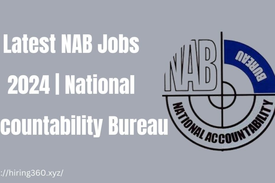 Latest NAB Jobs 2024 | National Accountability Bureau