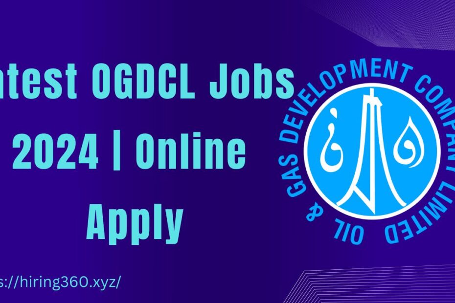 Latest OGDCL Jobs 2024 | Online Apply