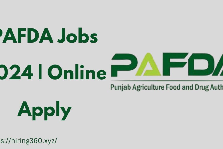 Latest PAFDA Jobs 2024 | Punjab Agriculture Food and Drug Authority