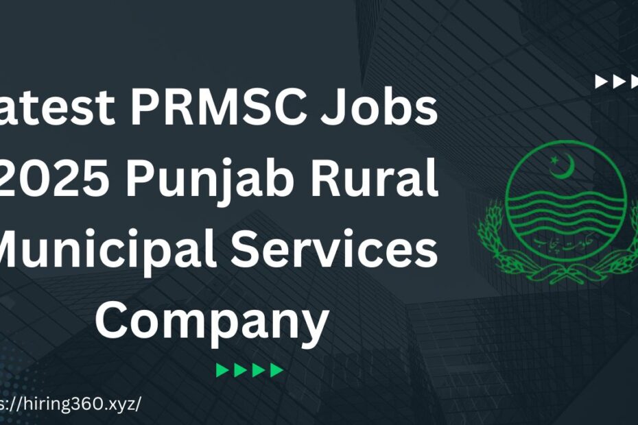 Latest PRMSC Jobs | 2025 Punjab Rural Municipal Services Company